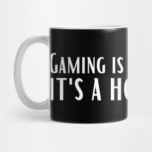 Gaming is not a crime, it's a hobby Mug